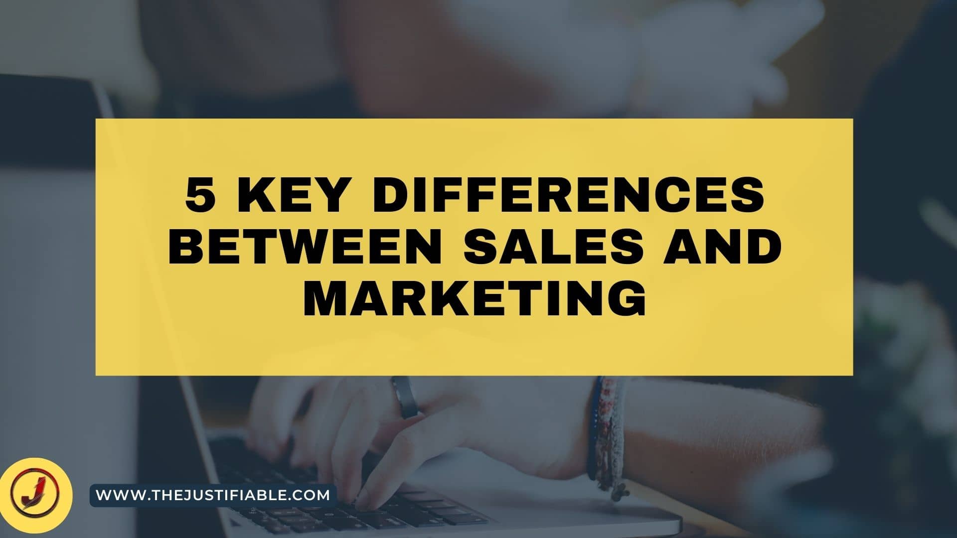 5 Key Differences Between Sales And Marketing 5355